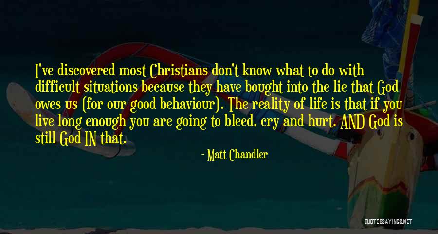 Life Is Good With God Quotes By Matt Chandler