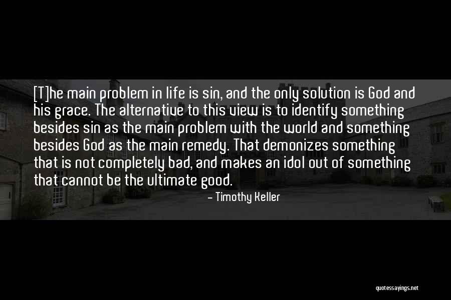 Life Is Good With God Quotes By Timothy Keller