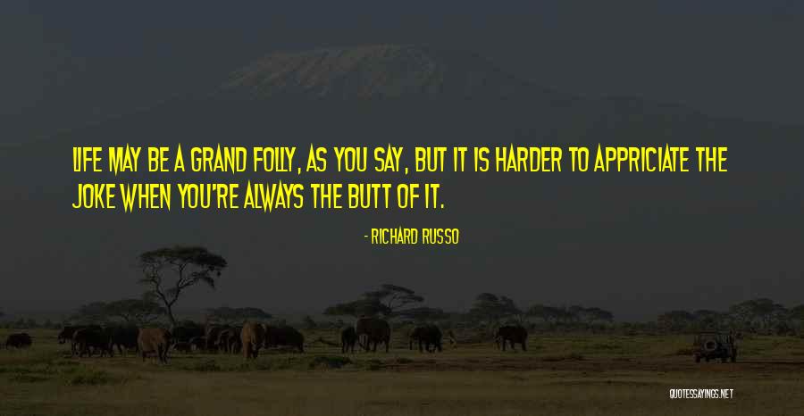 Life Is Grand Quotes By Richard Russo Life Is Grand Quotes By Richard Russo