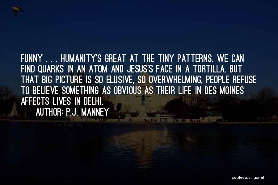 Life Is Great Funny Quotes By P.J. Manney