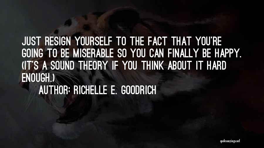 Life Is Hard But Be Happy Quotes By Richelle E. Goodrich