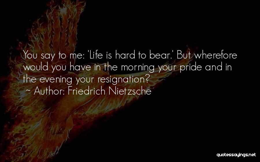 Life Is Hard But Quotes By Friedrich Nietzsche