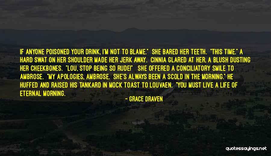 Life Is Hard But Smile Quotes By Grace Draven