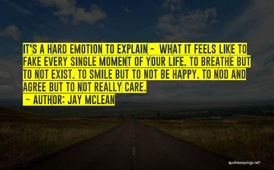 Life Is Hard But Smile Quotes By Jay McLean