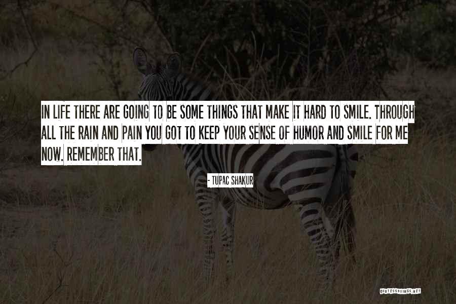 Life Is Hard But Smile Quotes By Tupac Shakur