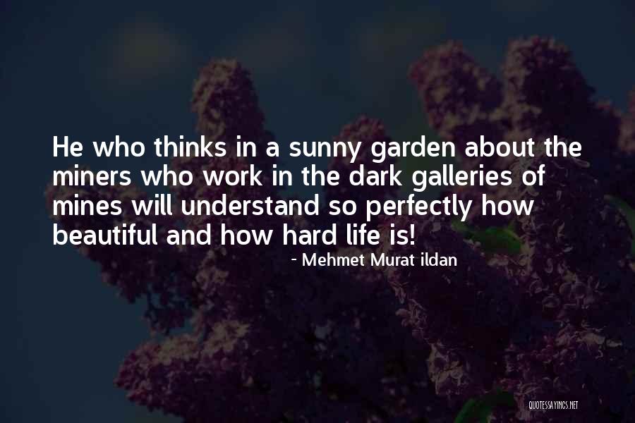 Life Is Hard But So Very Beautiful Quotes By Mehmet Murat Ildan