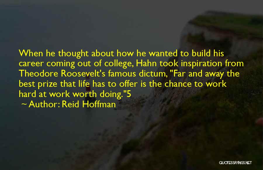 Life Is Hard But Worth It Quotes By Reid Hoffman