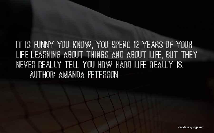 Life Is Hard Funny Quotes By Amanda Peterson