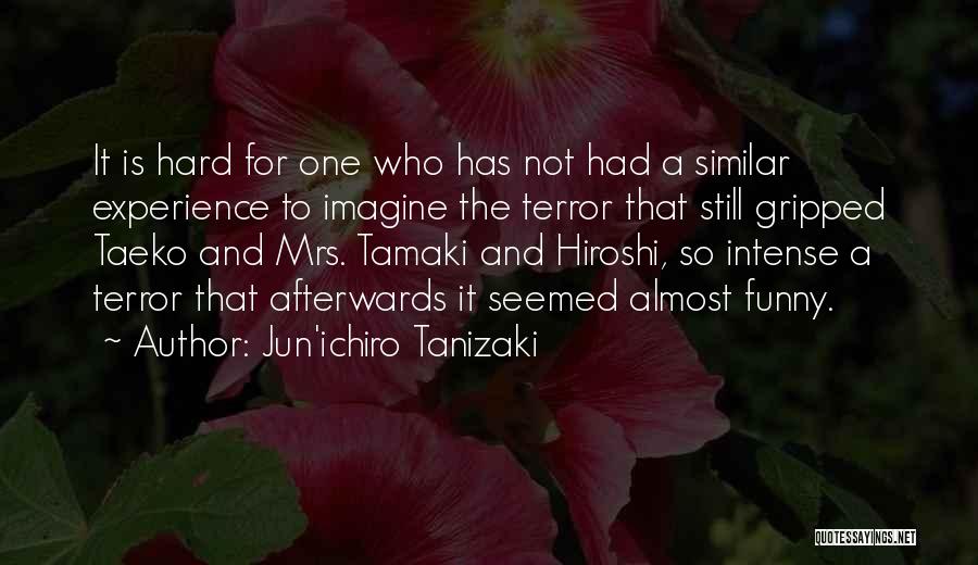Life Is Hard Funny Quotes By Jun'ichiro Tanizaki