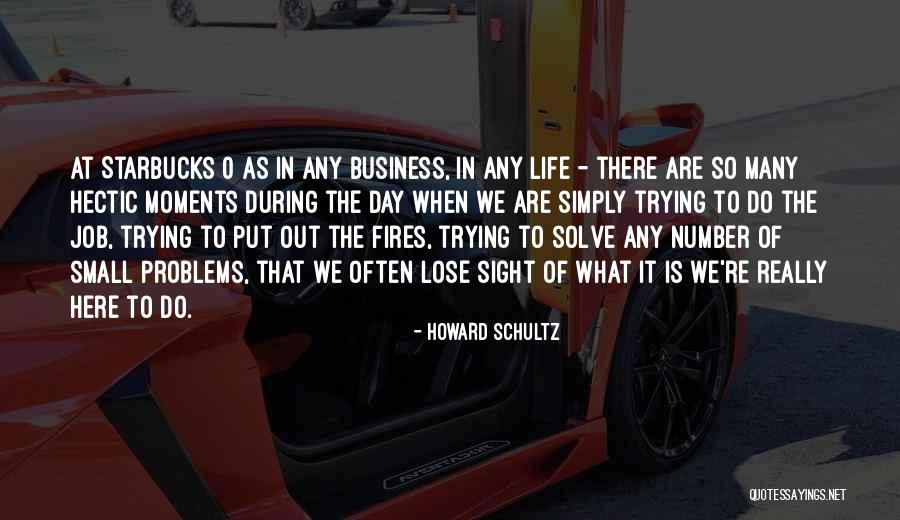 Life Is Hectic Quotes By Howard Schultz Life Is Hectic Quotes By Howard Schultz