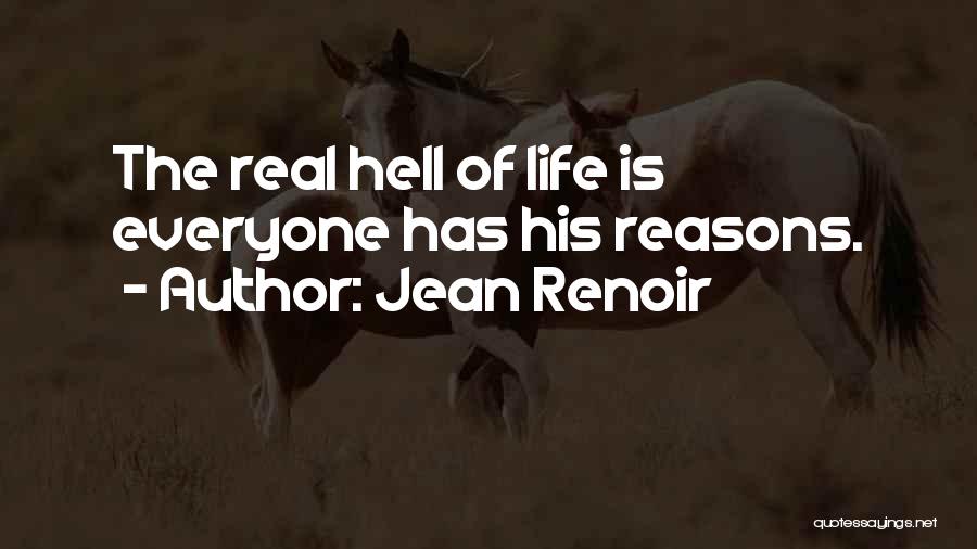 Life Is Hell Quotes By Jean Renoir