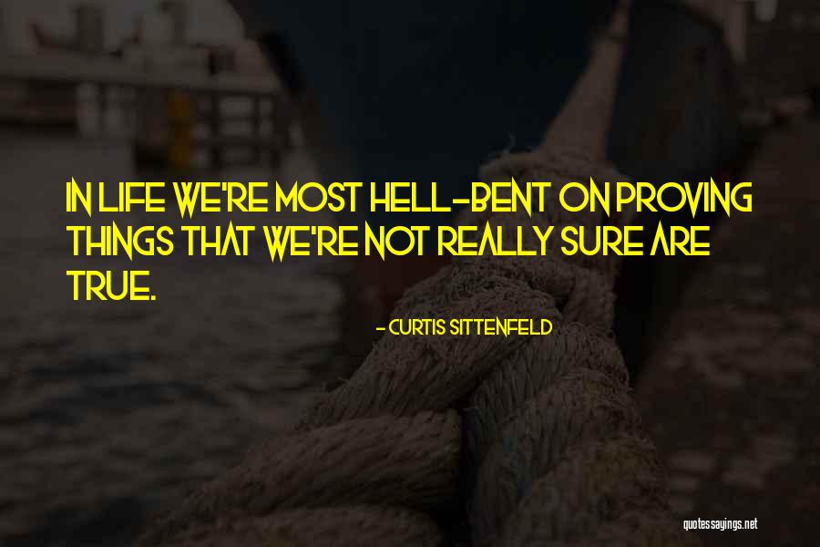 Life Is Hell Without You Quotes By Curtis Sittenfeld