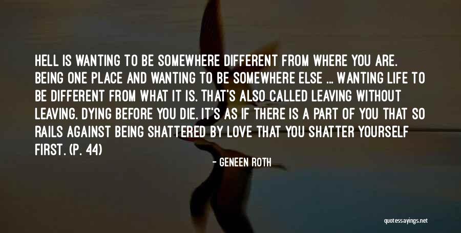 Life Is Hell Without You Quotes By Geneen Roth Life Is Hell Without You Quotes By Geneen Roth