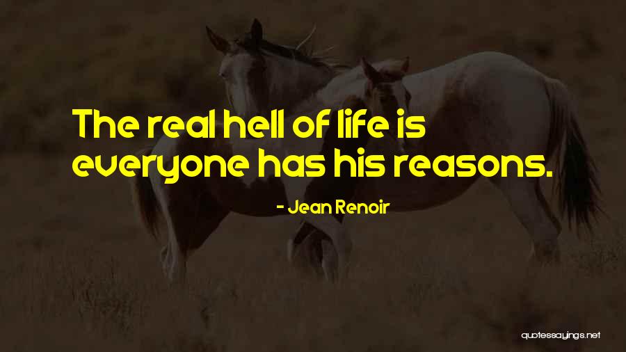 Life Is Hell Without You Quotes By Jean Renoir Life Is Hell Without You Quotes By Jean Renoir