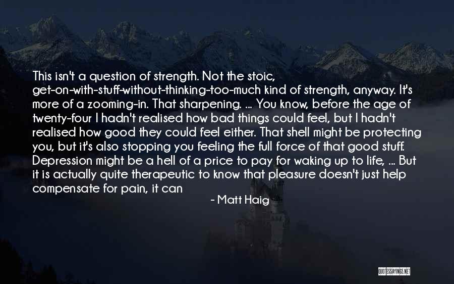 Life Is Hell Without You Quotes By Matt Haig Life Is Hell Without You Quotes By Matt Haig