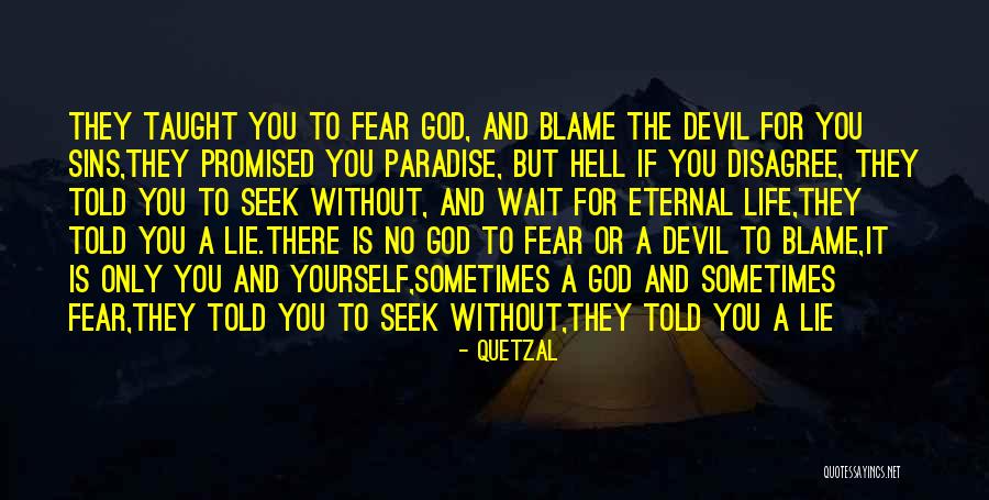Life Is Hell Without You Quotes By Quetzal Life Is Hell Without You Quotes By Quetzal