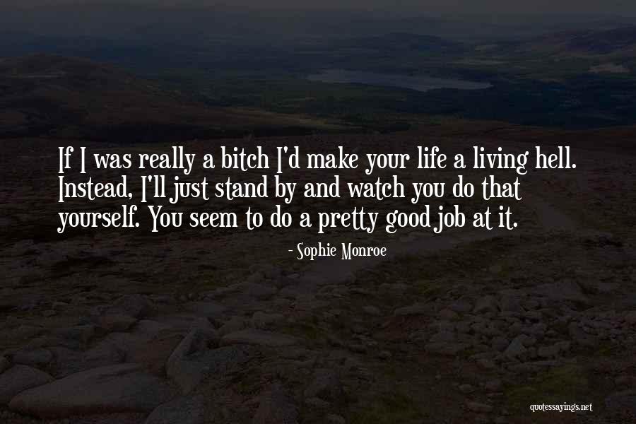 Life Is Hell Without You Quotes By Sophie Monroe Life Is Hell Without You Quotes By Sophie Monroe