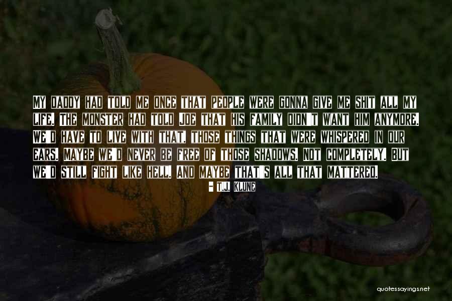 Life Is Hell Without You Quotes By T.J. Klune Life Is Hell Without You Quotes By T.J. Klune