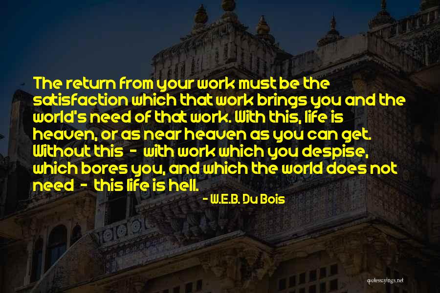 Life Is Hell Without You Quotes By W.E.B. Du Bois