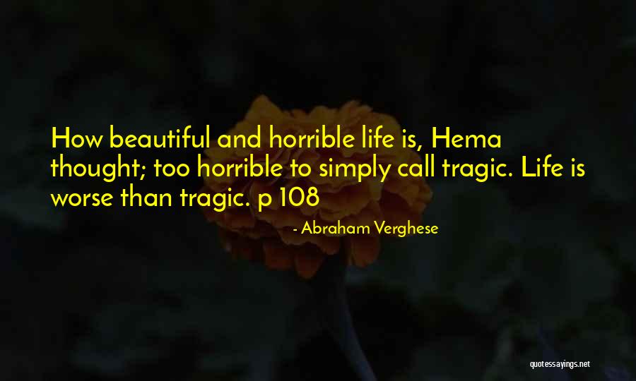 Life Is Horrible Quotes By Abraham Verghese