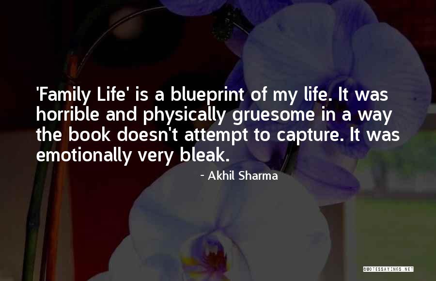 Life Is Horrible Quotes By Akhil Sharma Life Is Horrible Quotes By Akhil Sharma