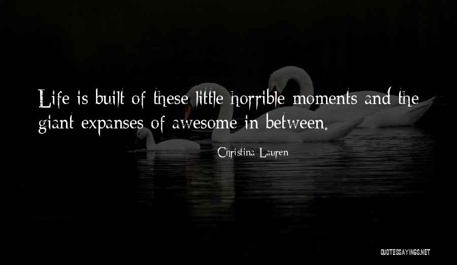 Life Is Horrible Quotes By Christina Lauren Life Is Horrible Quotes By Christina Lauren