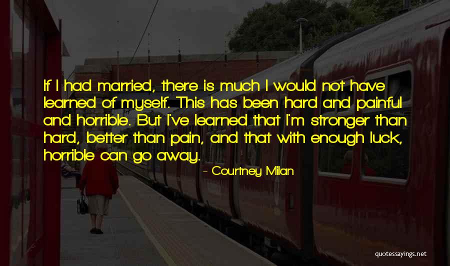 Life Is Horrible Quotes By Courtney Milan Life Is Horrible Quotes By Courtney Milan