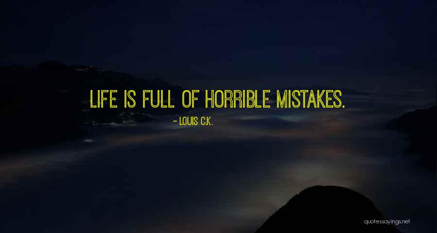 Life Is Horrible Quotes By Louis C.K.