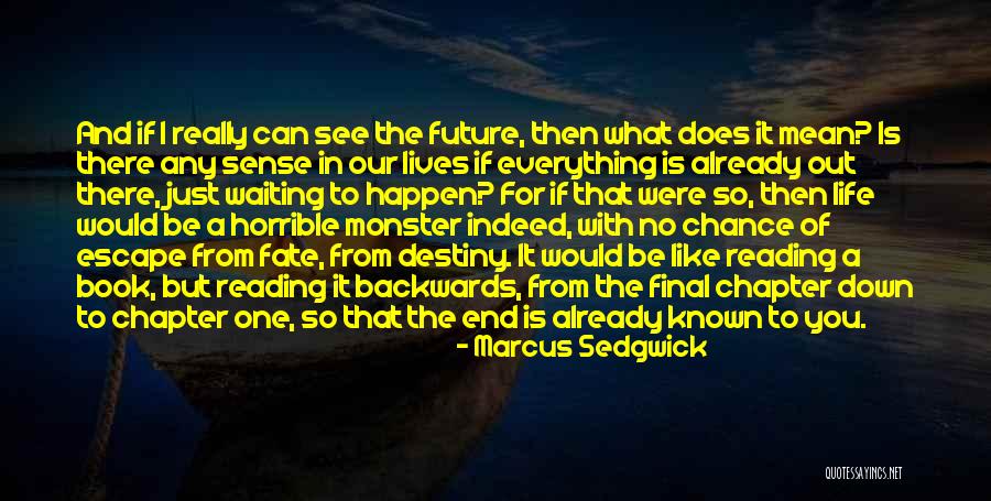 Life Is Horrible Quotes By Marcus Sedgwick Life Is Horrible Quotes By Marcus Sedgwick