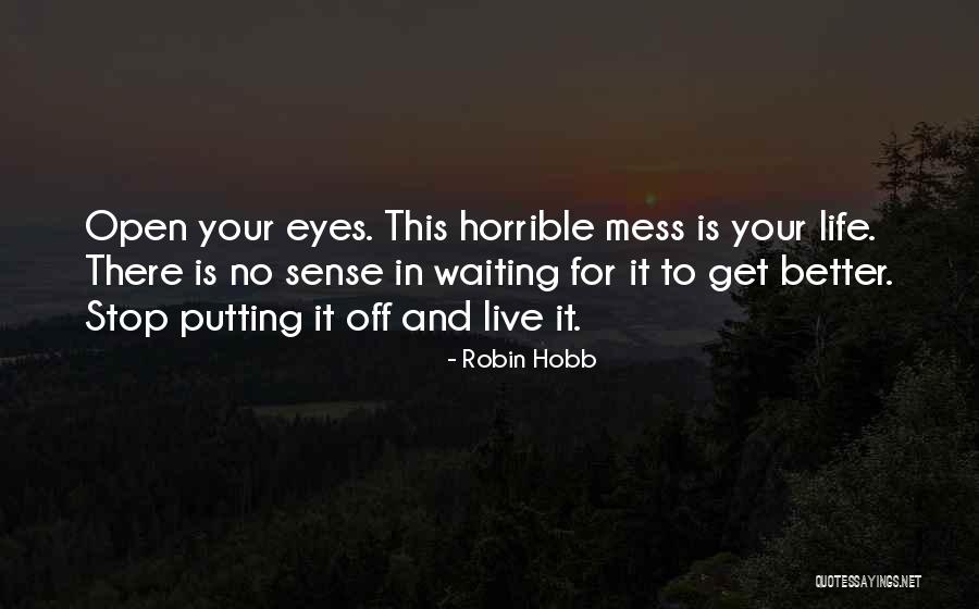 Life Is Horrible Quotes By Robin Hobb Life Is Horrible Quotes By Robin Hobb