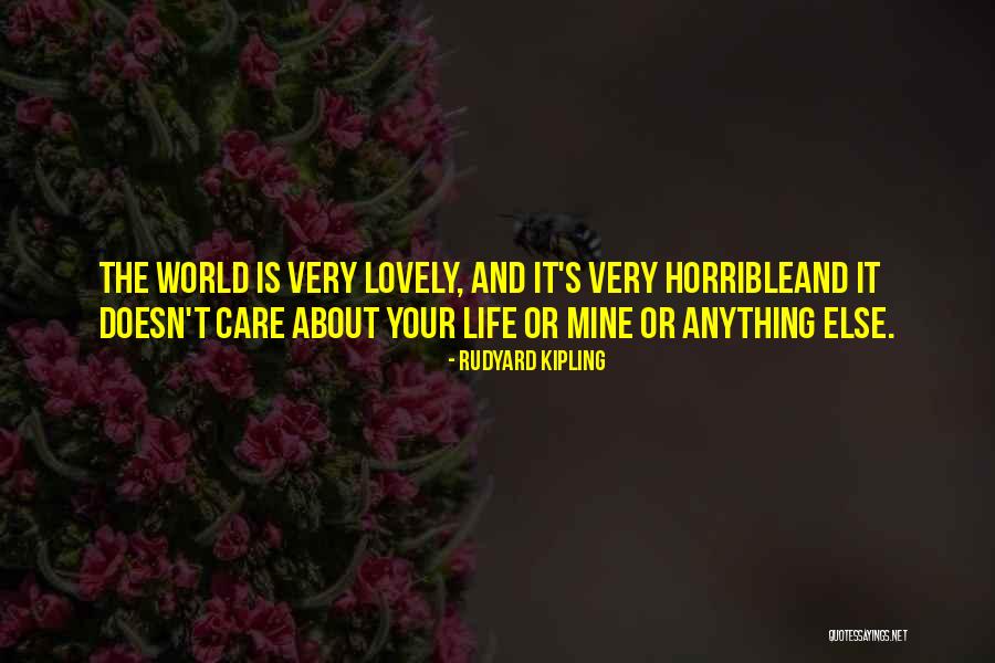 Life Is Horrible Quotes By Rudyard Kipling Life Is Horrible Quotes By Rudyard Kipling