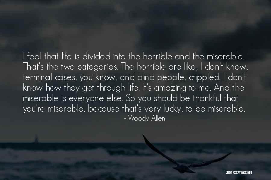 Life Is Horrible Quotes By Woody Allen Life Is Horrible Quotes By Woody Allen