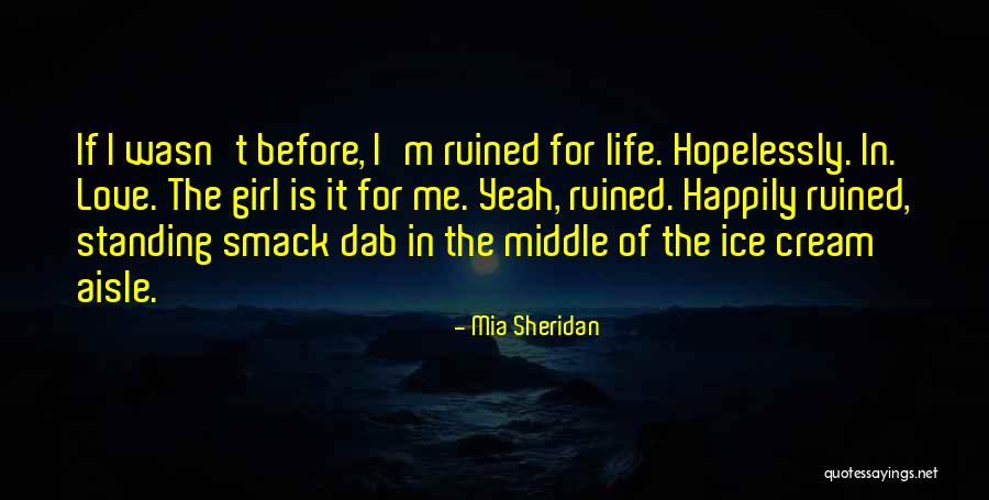 Life Is Ice Cream Quotes By Mia Sheridan Life Is Ice Cream Quotes By Mia Sheridan