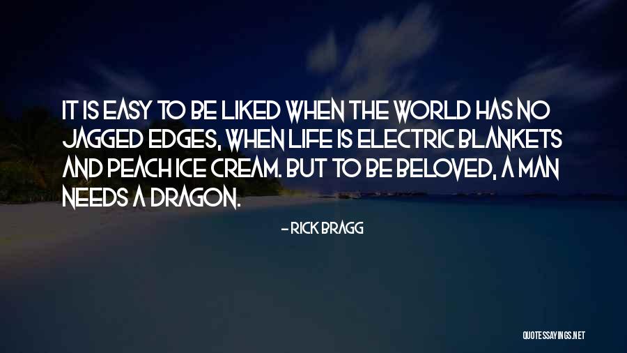 Life Is Ice Cream Quotes By Rick Bragg Life Is Ice Cream Quotes By Rick Bragg