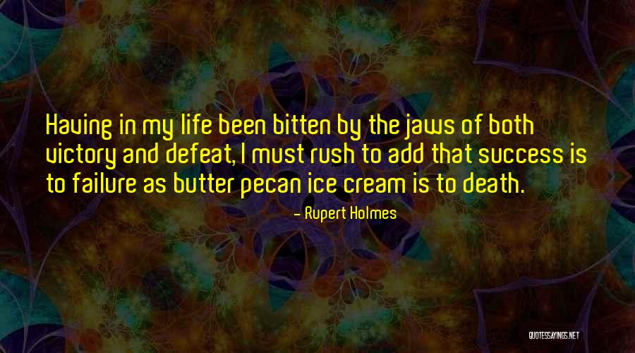 Life Is Ice Cream Quotes By Rupert Holmes Life Is Ice Cream Quotes By Rupert Holmes
