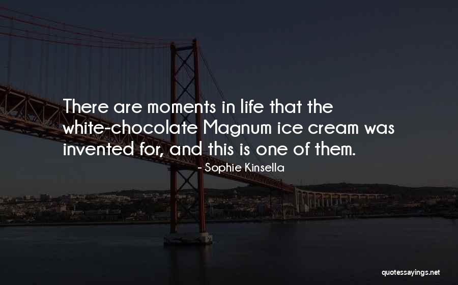 Life Is Ice Cream Quotes By Sophie Kinsella Life Is Ice Cream Quotes By Sophie Kinsella