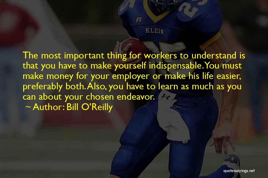 Life Is Important Than Money Quotes By Bill O'Reilly