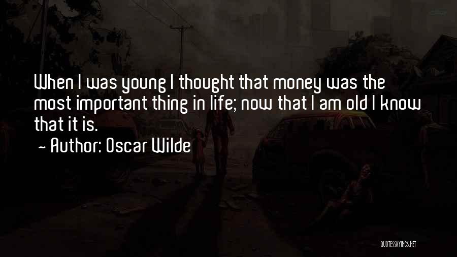 Life Is Important Than Money Quotes By Oscar Wilde