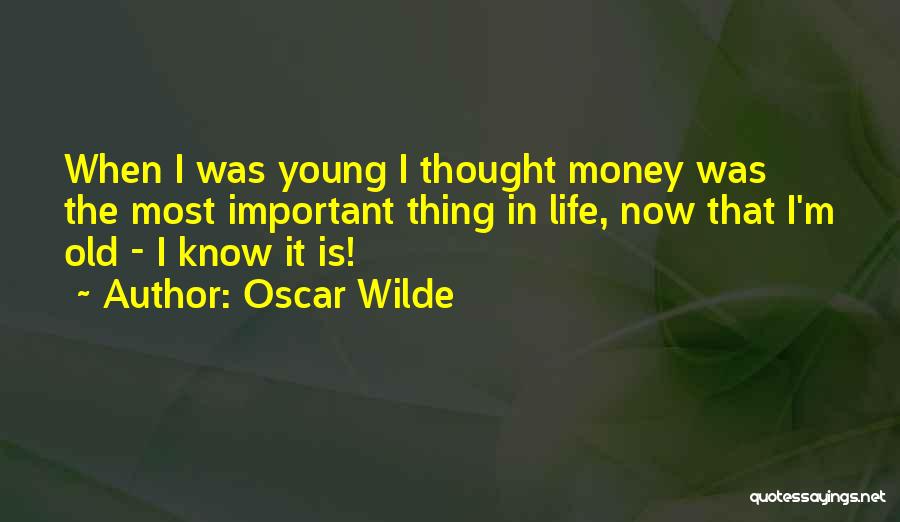 Life Is Important Than Money Quotes By Oscar Wilde