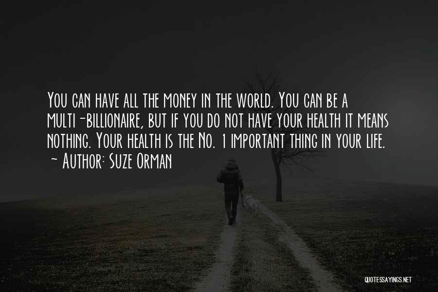 Life Is Important Than Money Quotes By Suze Orman