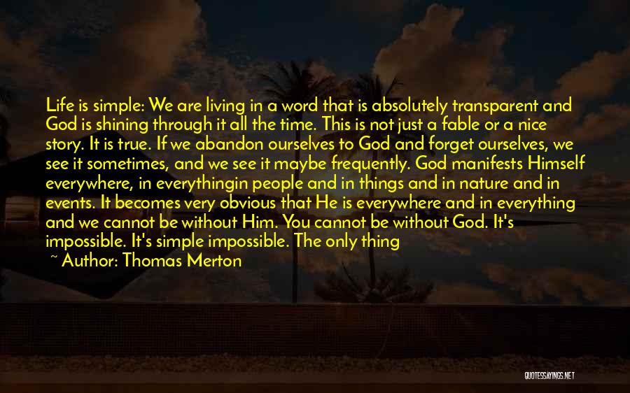 Life Is Impossible Without You Quotes By Thomas Merton