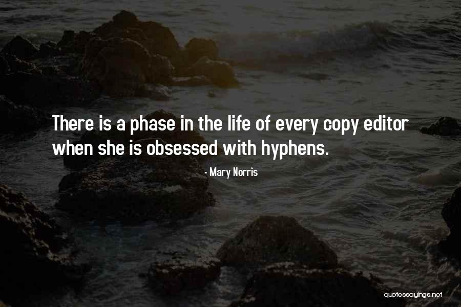 Life Is In Phases Quotes By Mary Norris Life Is In Phases Quotes By Mary Norris