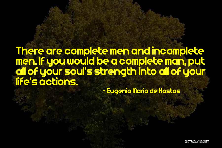 Life Is Incomplete Without You Quotes By Eugenio Maria De Hostos