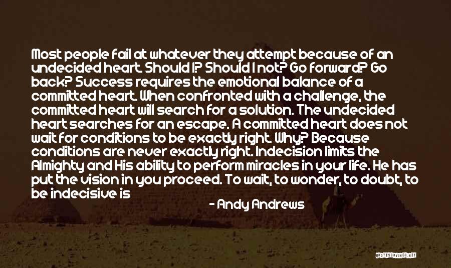 Life Is Indecisive Quotes By Andy Andrews