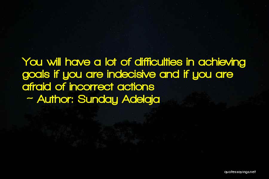 Life Is Indecisive Quotes By Sunday Adelaja