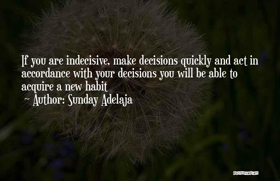 Life Is Indecisive Quotes By Sunday Adelaja