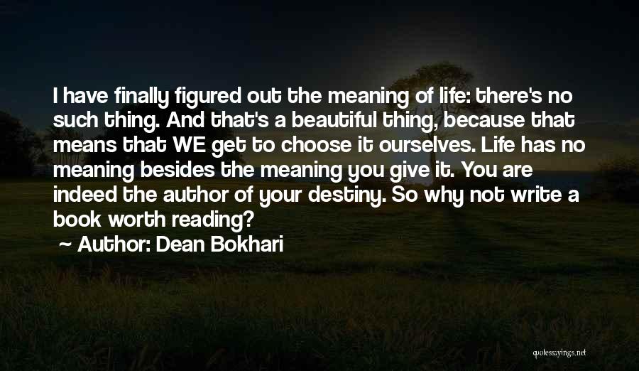 Life Is Indeed Beautiful Quotes By Dean Bokhari