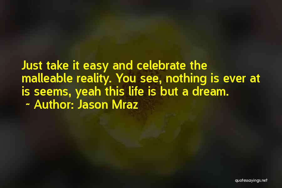 Life Is Just A Dream Quotes By Jason Mraz