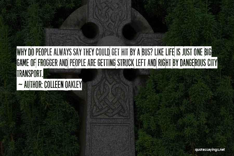 Life Is Just A Game Quotes By Colleen Oakley