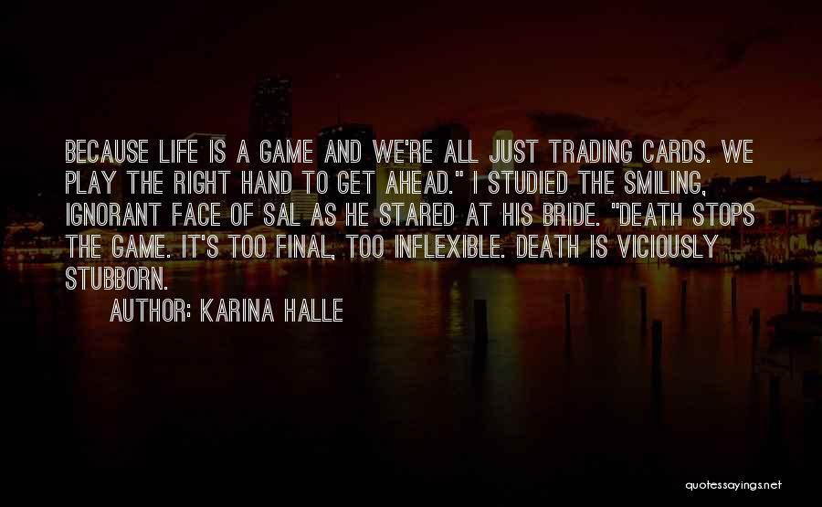 Life Is Just A Game Quotes By Karina Halle